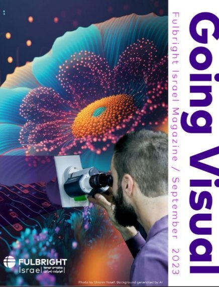 Going Visual - Fulbright Israel Magazine Alumni Achievements 2023